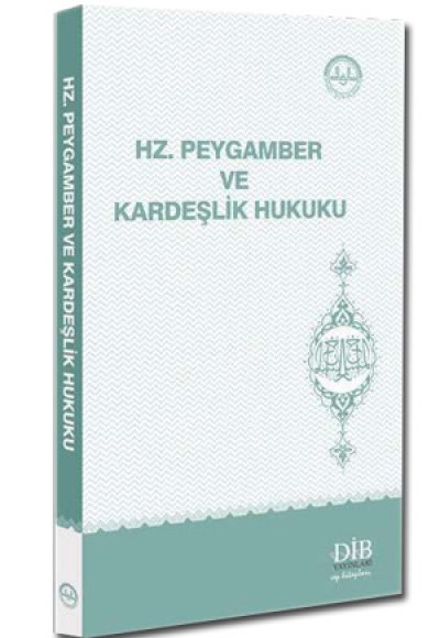 Hz.Peygamber ve Kardeşlik Hukuku