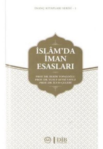 İslam'da İman Esasları / İnanç Kitapları Serisi  1