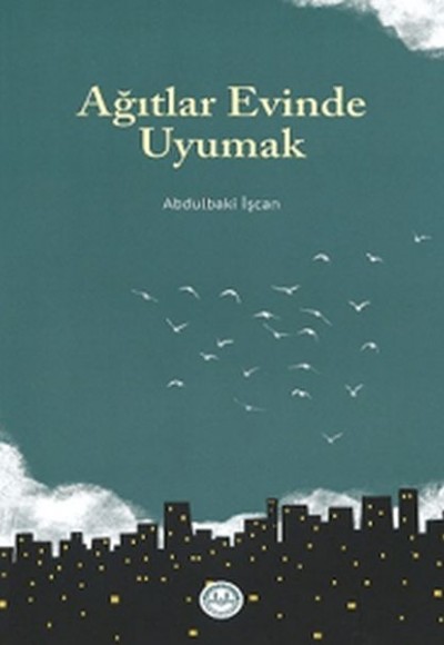 Ağıtlar Evinde Uyumak Ağıtlar Evinde Uyumak