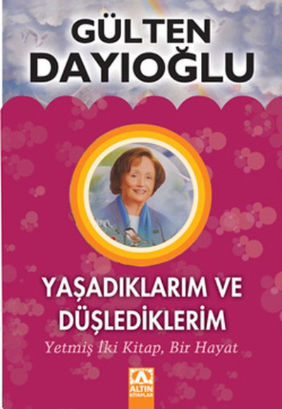 Yaşadıklarım ve Düşlediklerim