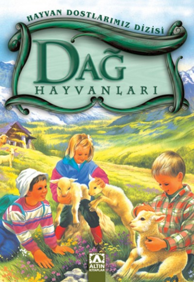 Hayvan Dostlarımız Dizisi - Dağ Hayvanları (Ciltli)