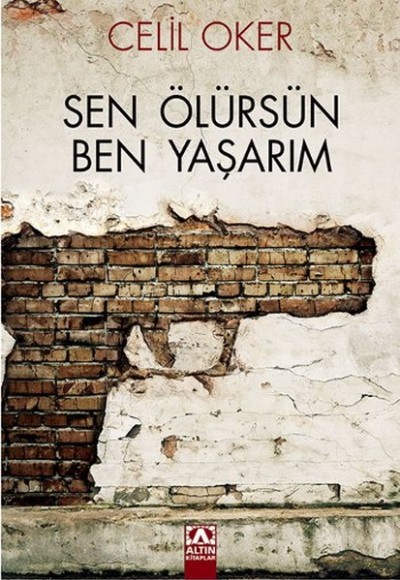 Sen Ölürsün Ben Yaşarım