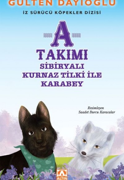 A Takımı - Sibiryalı Kurnaz Tilki İle Karabey - İz Sürücü Köpekler Dizisi 8