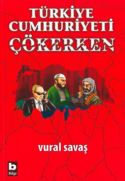 Türkiye Cumhuriyeti Çökerken