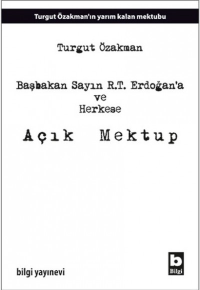 Başbakan Sayın R.T. Erdoğana ve Herkese Açık Mektup