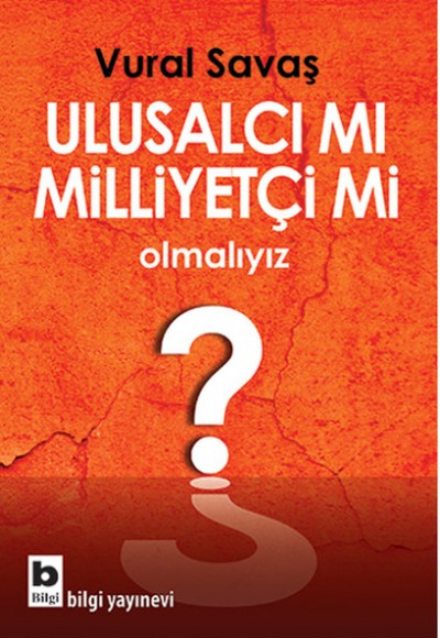 Ulusalcı mı Milliyetçi mi Olmalıyız?