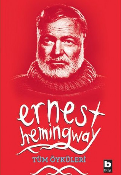 Ernest Hemingway Tüm Öyküleri