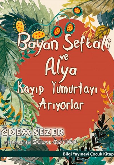 Bayan Şeftali ve Alya Kayıp Yumurtayı Arıyorlar