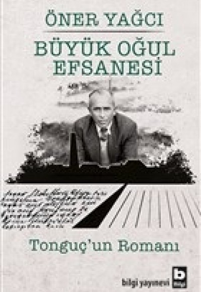 Büyük Oğul Efsanesi - Tonguç'un Romanı