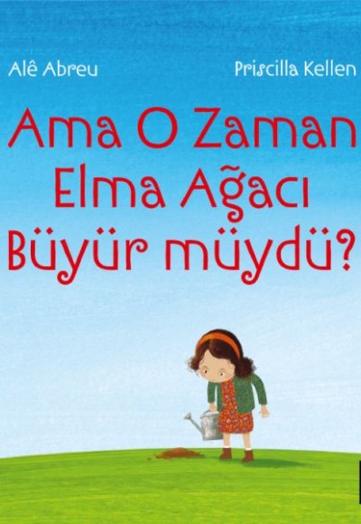 Ama O Zaman Elma Ağacı Büyür müydü?