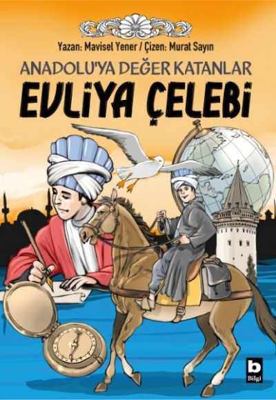 Anadoluya Değer Katanlar Evliya Çelebi