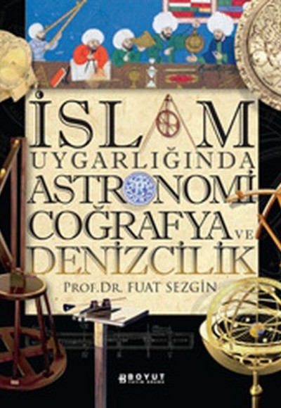 İslam Uygarlığında Astronomi Coğrafya ve Denizcilik