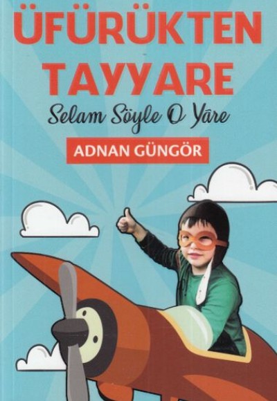 Üfürükten Tayyare Selam Söyle O Yare