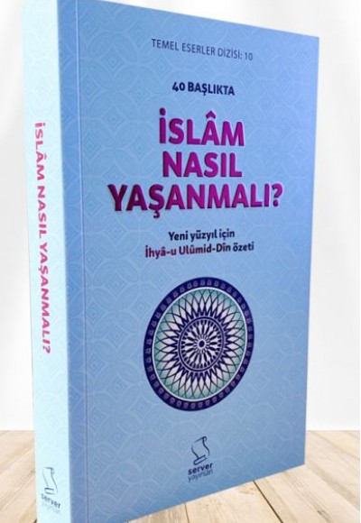 40 Başlıkta İslâm Nasıl Yaşanmalı