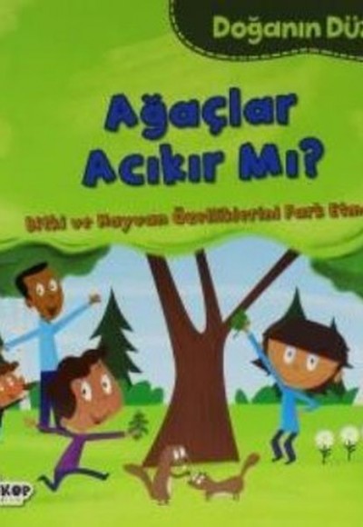 Doğanın Düzeni Ağaçlar Acıkır Mı?