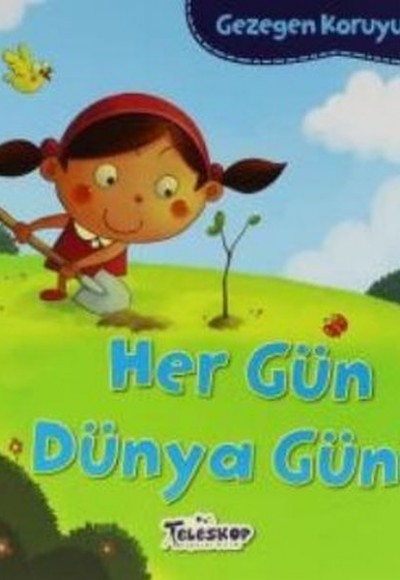 Gezegen Koruyucusu Her Gün Dünya Günü