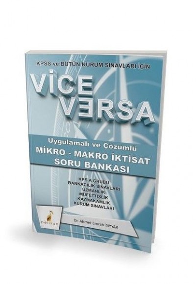 KPSS ve Bütün Kurum Sınavları İçin Vice Versa Uygulamalı ve Çözümlü Mikro-Makro İktisat Soru Bankası