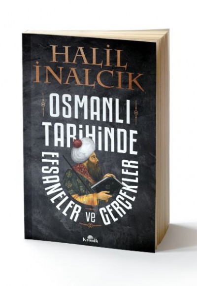 Osmanlı Tarihinde Efsaneler ve Gerçekler