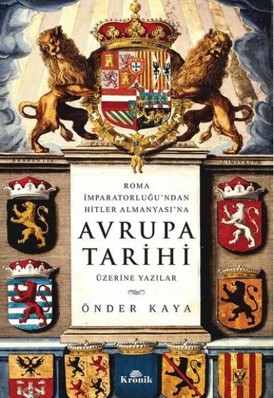 Roma İmparatorluğu'ndan Hitler'in Almanyası'na Avrupa Tarihi Üzerine Yazılar