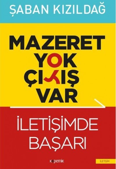 Mazeret Yok Çıkış Var: İletişimde Başarı