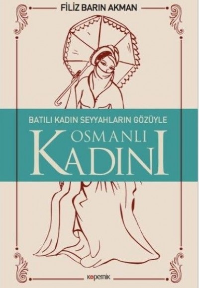 Batılı Kadın Seyyahların Gözüyle Osmanlı Kadını