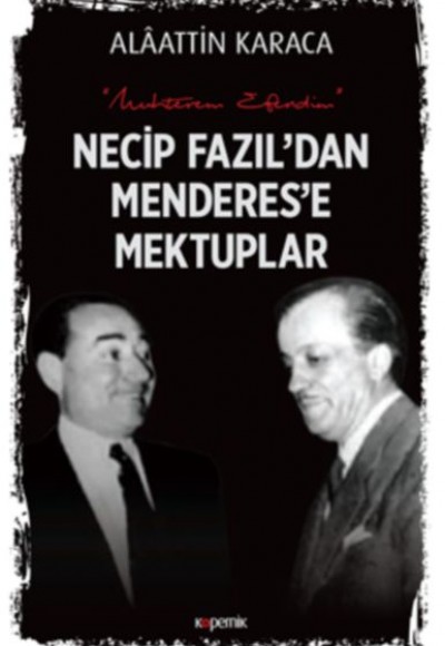 Necip Fazil’dan Menderes’e Mektuplar