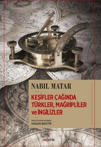 Keşifler Çağında Türkler, Mağripliler ve İngilizler