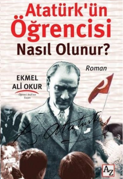 Atatürkün Öğrencisi Nasıl Olunur?