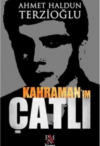 Kahraman'ım Çatlı