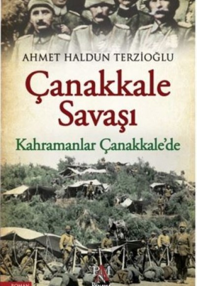 Çanakkale Savaşı - Kahramanlar Çanakkale'de