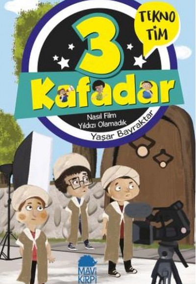 3 Kafadar Tekno Tim - Nasıl Film Yıldızı Olamadık