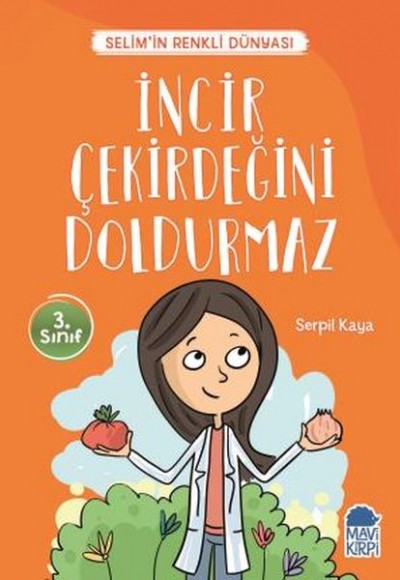 İncir Çekirdeğini Doldurmaz - Selimin Renkli Dünyası 3. Sınıf