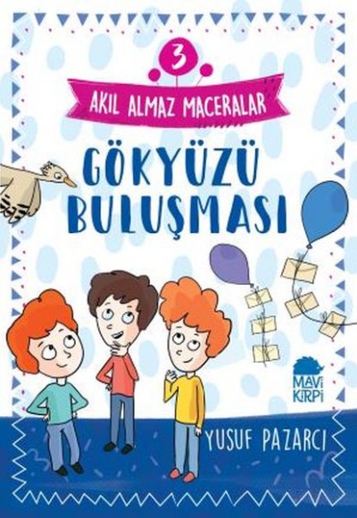 Gökyüzü Buluşması - 3 Akıl Almaz Maceralar 4. Sınıf