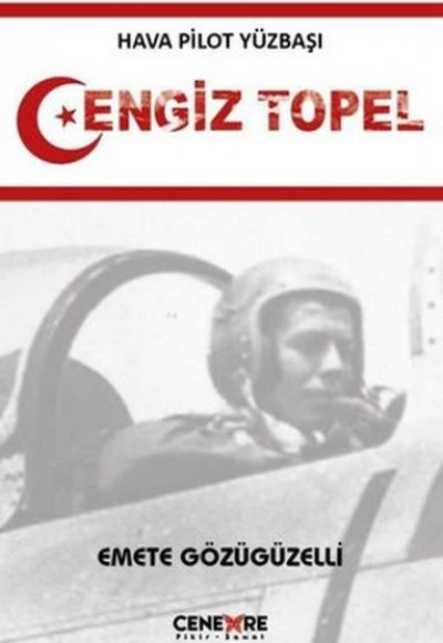 Hava Pilot Yüzbaşı Cengiz Topel