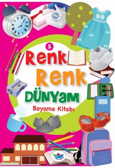 Renk Renk Dünyam Boyama Kitabı 5 - Eşyalar