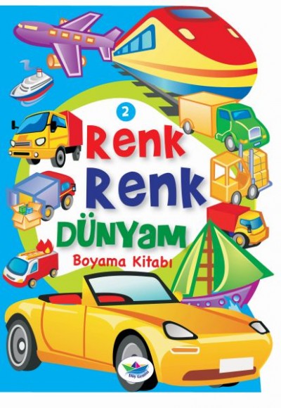 Renk Renk Dünyam Boyama Kitabı 2 - Taşıtlar