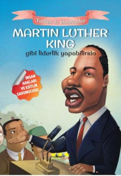 Martin Luther King Gibi Liderlik Yapabilirsin