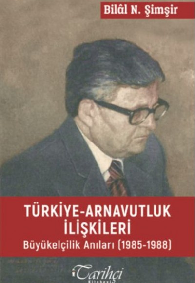 Türkiye-Arnavutluk İlişkileri Büyük Elçilik Anıları (1985-1988)