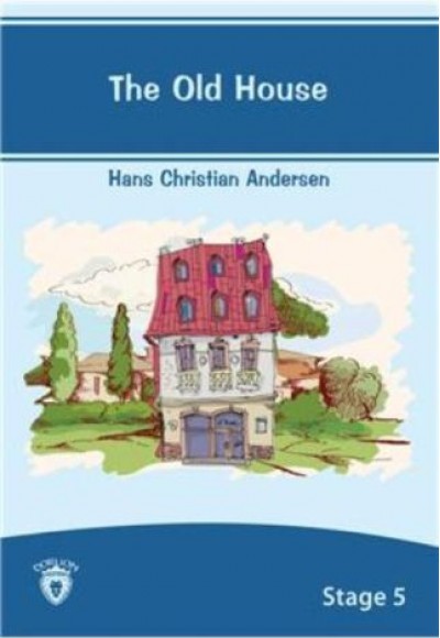 The Old House Stage 5 Hans Christian Andersen