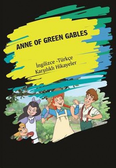 Anne Of Green Gables (İngilizce Türkçe Karşılıklı Hikayeler)
