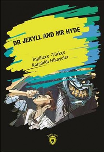 Dr. Jekyll And Mr. Hyde (İngilizce Türkçe Karşılıklı Hikayeler)