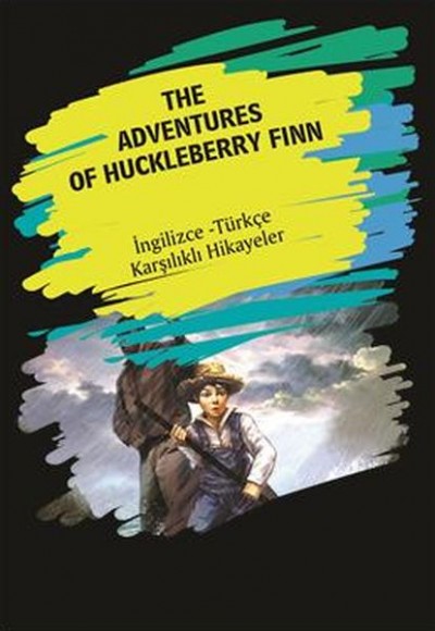 The Adventures Of Huckleberry Finn (İngilizce Türkçe Karşılıklı Hikayeler)