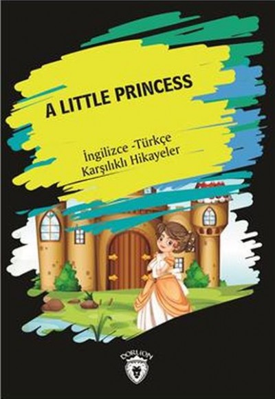 A Little Piıncess (İngilizce Türkçe Karşılıklı Hikayeler)