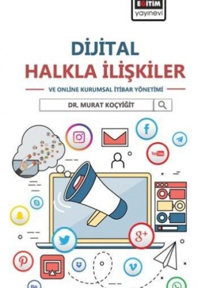 Dijital Halkla İlişkiler ve Online Kurumsal İtibar Yönetimi