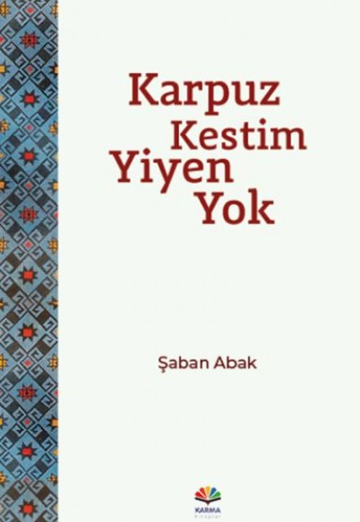 Karpuz Kestim Yiyen Yok