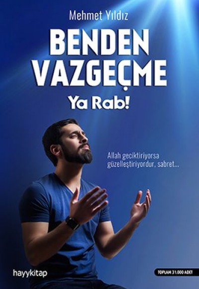 Benden Vazgeçme Ya Rab!