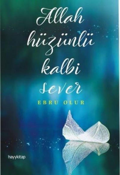 Allah Hüzünlü Kalbi Sever