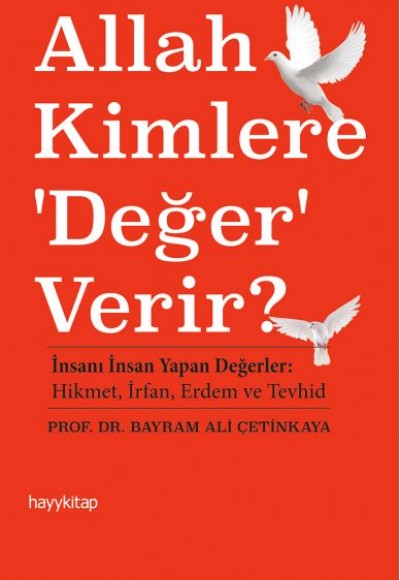 Allah Kimlere 'Değer' Verir?