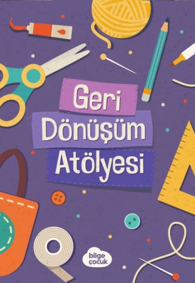 Geri Dönüşüm Atölyesi