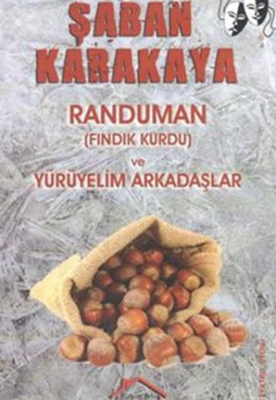 Randuman (Fındık Kurdu) ve Yürüyelim Arkadaşlar